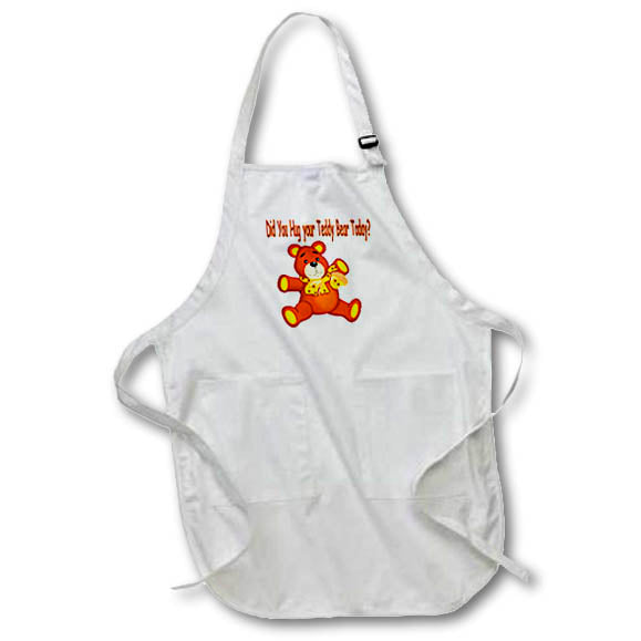 Apron - Did You Hug Your Teddy Bear Today Teddy Bears