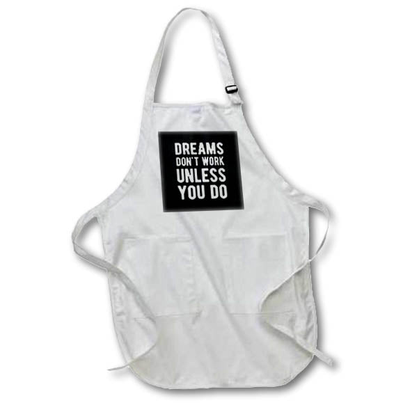 Apron - Dreams dont work unless you do. Bold white lettering on black. Stamp City - typography