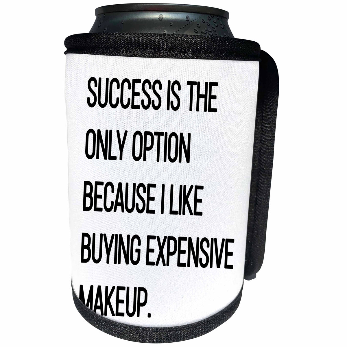 3dRose Tory Anne Collections Quotes - Success Is The Only Option Because I Like Buying Expensive Makeup - Can Cooler Bottle Wrap (cc_301835)