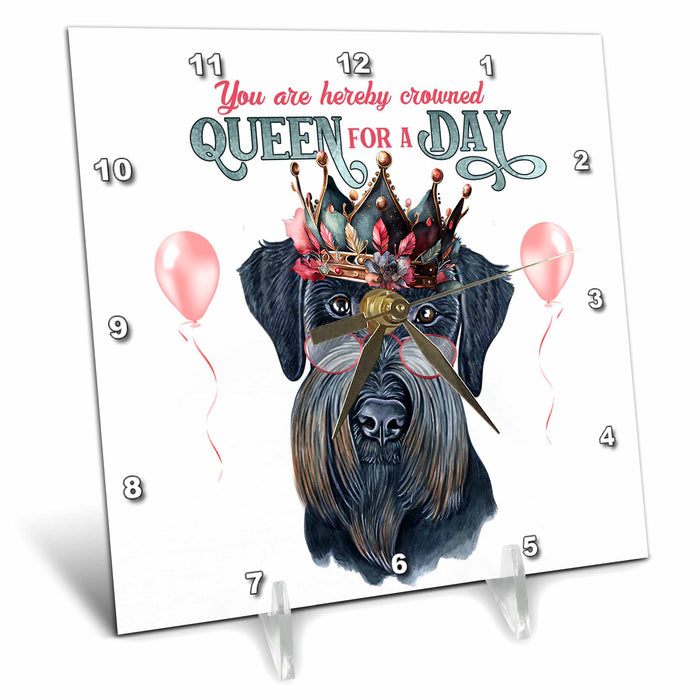 Desk Clock - Schnauzer Moms Birthday with a Funny Giant Breed Queen for a Day QUEEN for a Day Dogs