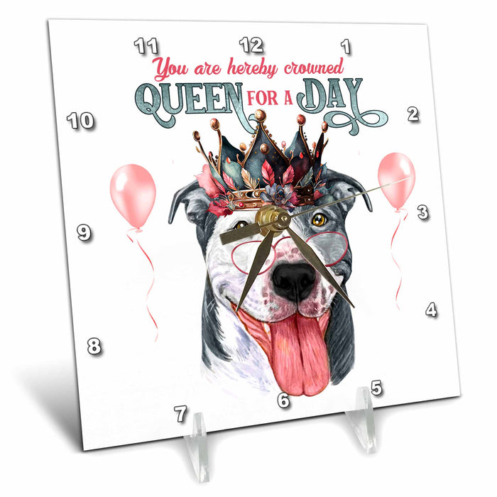 Desk Clock - Queen for a Day Dog Mom Funny Staffordshire Terrier Pit Bull QUEEN for a Day Dogs