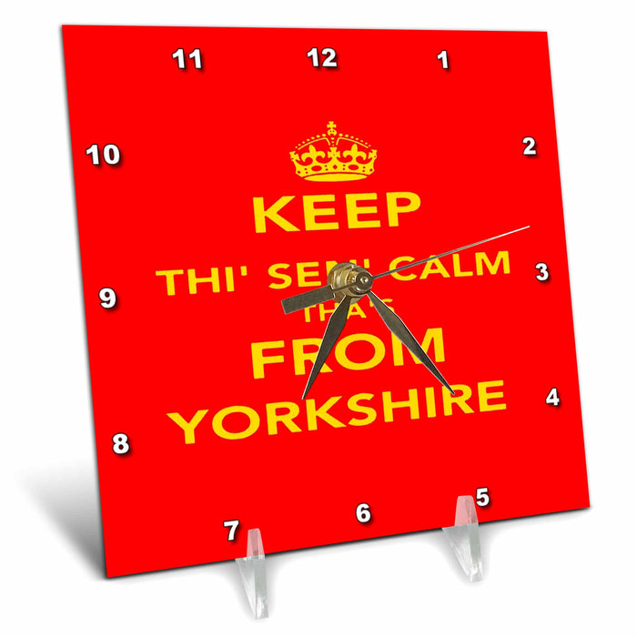 Desk Clock - Keep Thi Sen Calm Thas From Yorkshire Dialect Quote Keep Calm Quote - Yorkshire Humor