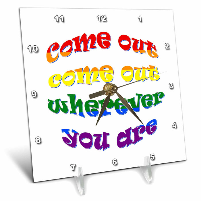 Desk Clock - Come Out Come Out Wherever You Are Quote LGBTQIA Quote - LGBTQIA Coming Out