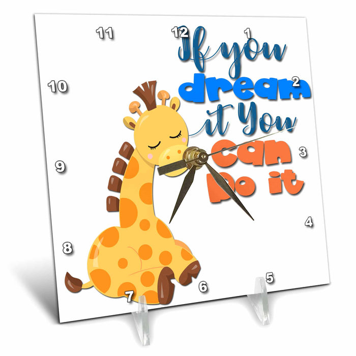 Desk Clock - Cute Giraffe, and dream slogan Sayings