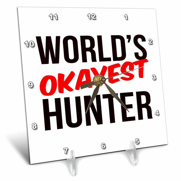 Desk Clock - Worlds Okayest Hunter