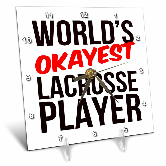 Desk Clock - Worlds Okayest Lacrosse Player