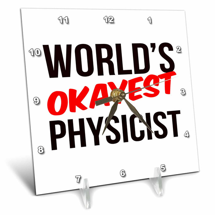 Desk Clock - Worlds Okayest Physicist