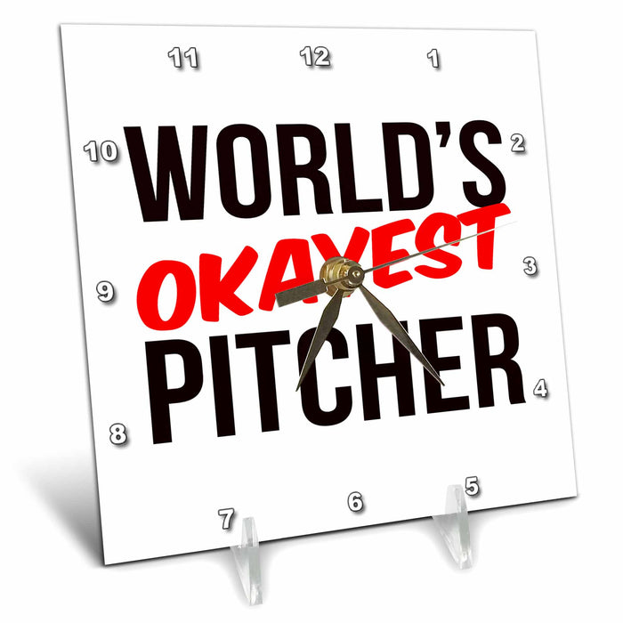 Desk Clock - Worlds Okayest Pitcher