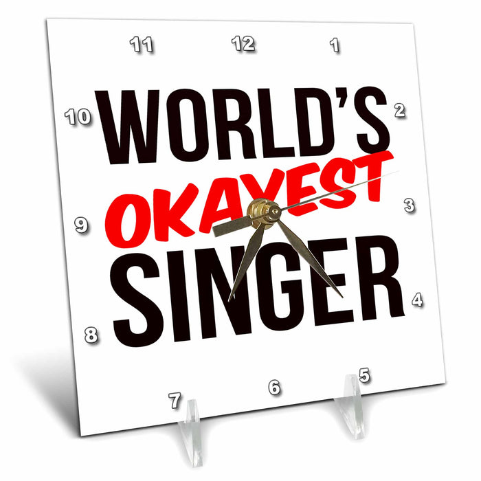 Desk Clock - Worlds Okayest Singer