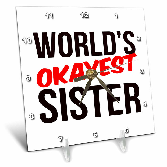 Desk Clock - Worlds Okayest Sister