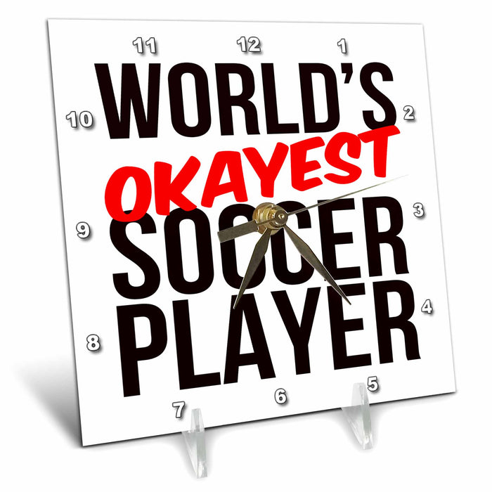 Desk Clock - Worlds Okayest Soccer Player