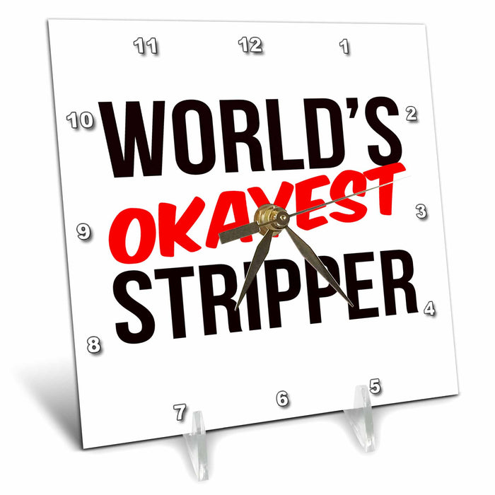 Desk Clock - Worlds Okayest Stripper