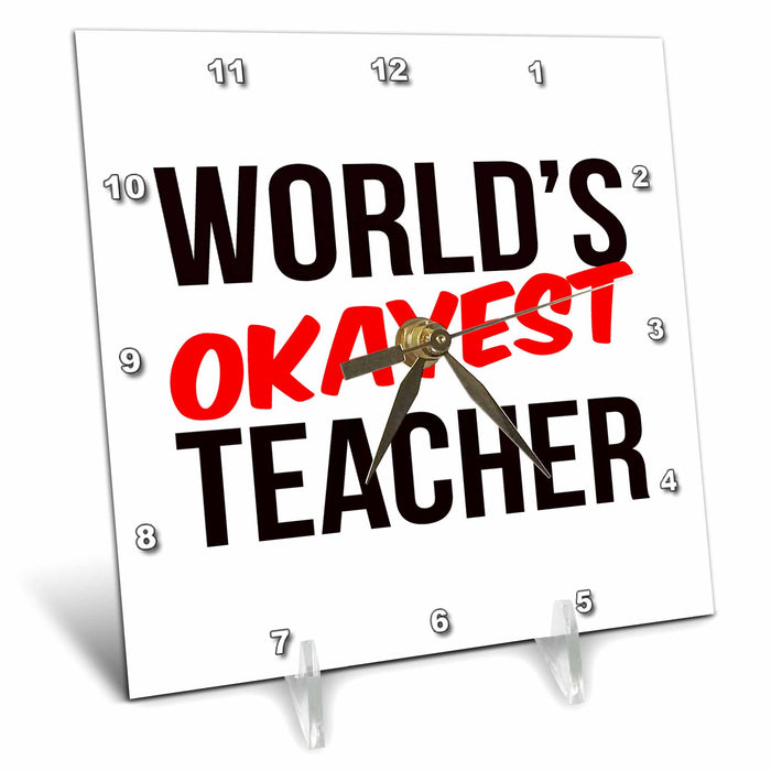 Desk Clock - Worlds Okayest Teacher