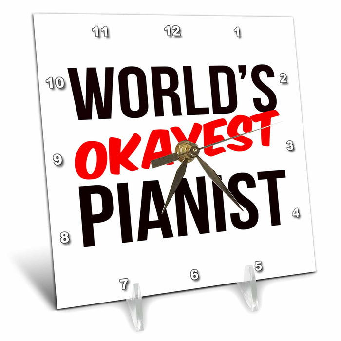 Desk Clock - Worlds Okayest Pianist