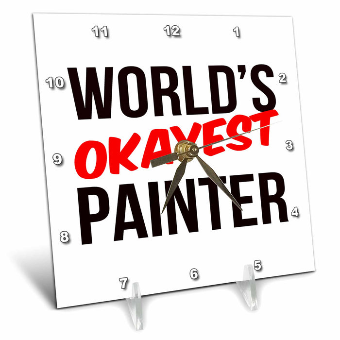 Desk Clock - Worlds Okayest Painter