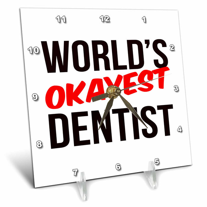 Desk Clock - Worlds Okayest Dentist