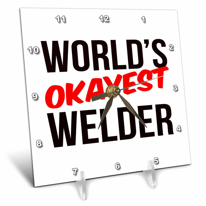 Desk Clock - Worlds Okayest Welder