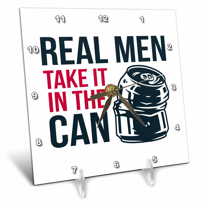 Desk Clock - Real Men Take It in the Can Takes in the Can