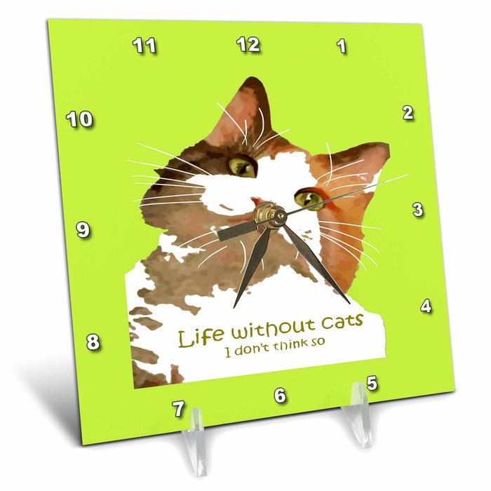 Desk Clock - Life Without Cats I Do Not Think So Calico Cat Vector Art - Cat Humor