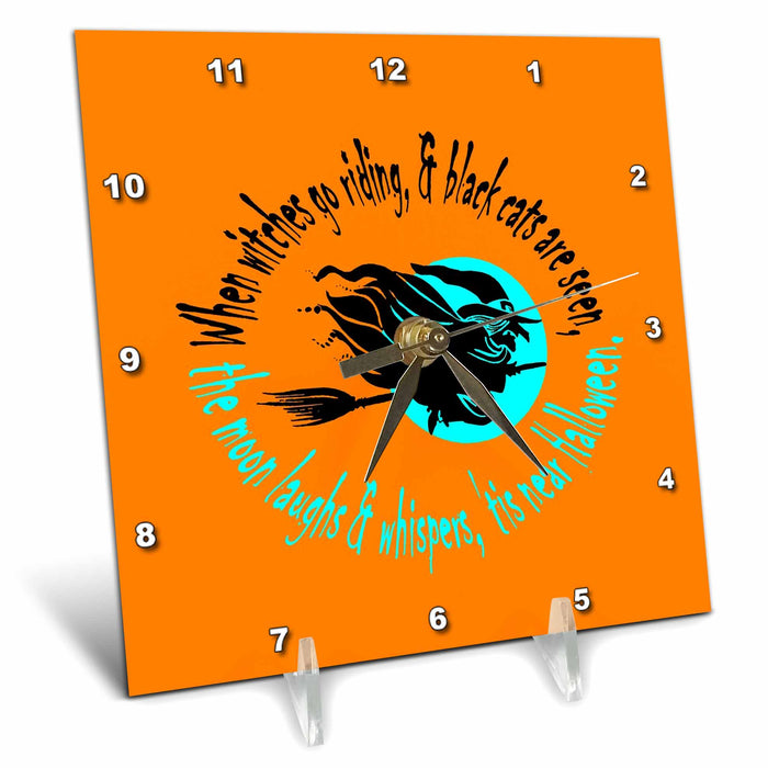 Desk Clock - When Witches Go Riding Tis Near Halloween Aqua Text Vector Art - Halloween Witch Quote