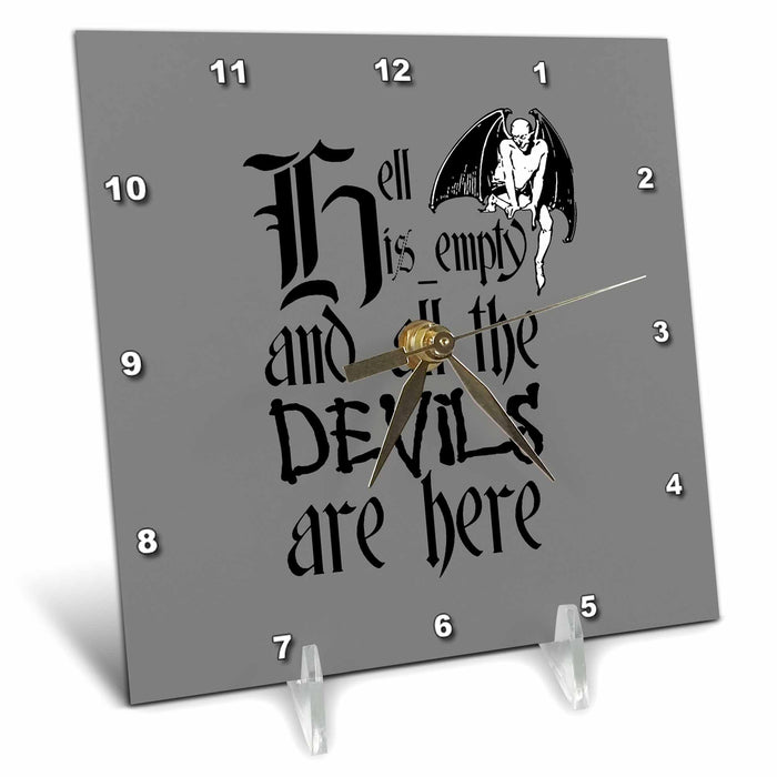 Desk Clock - Hell Is Empty And All The Devils Are Here Black Text Vector Art - Shakespeare Humor Quote