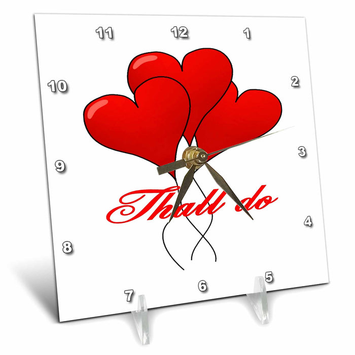 Desk Clock - Thall Do Yorkshire Tyke Romantic Compliment Vector Art - Yorkshire Humor Quote