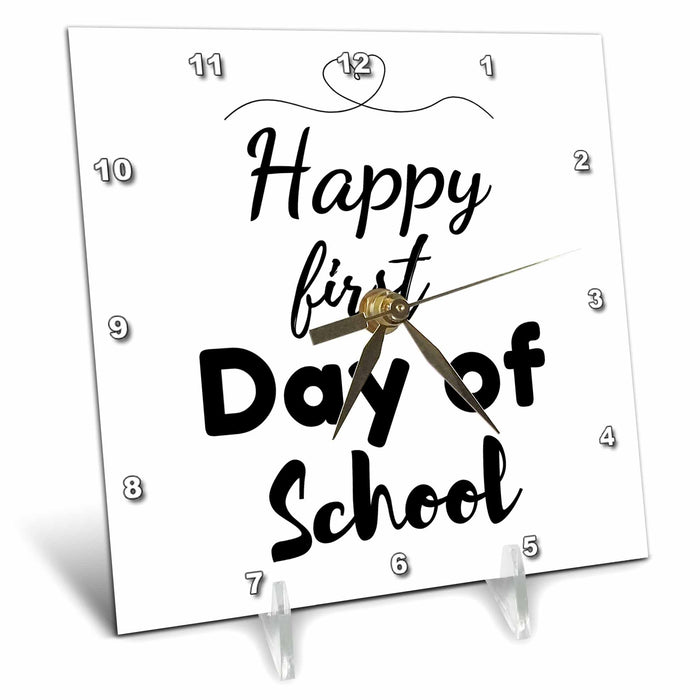 Desk Clock - Text of Happy first Day of School 3dRose Mary Aikeen- Back to School