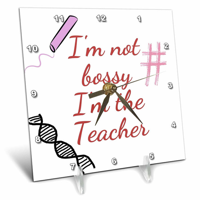 Desk Clock - Text of Im not bossy Im the Teacher 3dRose Mary Aikeen- Back to School