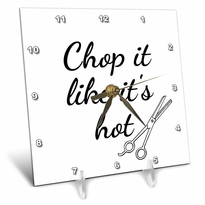 Desk Clock - Image of a Scissor with Text of Chop it like its hot 3dRose Mary Aikeen- Salon