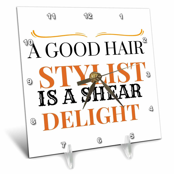 Desk Clock - Text of a Good Hair stylist is a Shear Delight 3dRose Mary Aikeen- Salon