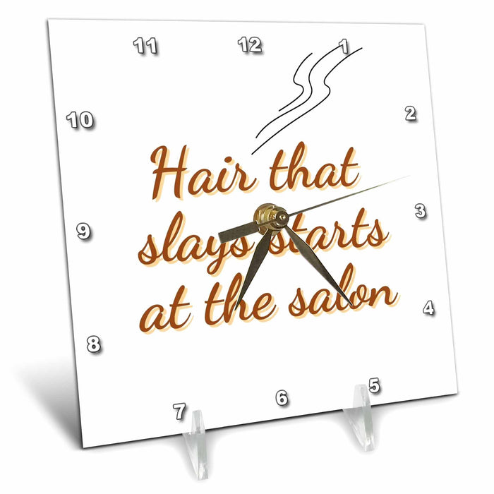 Desk Clock - Text of Hair that slays starts at the Salon 3dRose Mary Aikeen- Salon