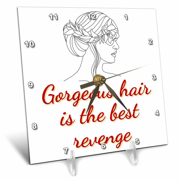 Desk Clock - Image of a Woman with Text of Gorgeous hair is the best revenge 3dRose Mary Aikeen- Salon