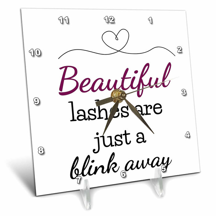 Desk Clock - Text of Beautiful lashes are justa blink away 3dRose Mary Aikeen- Salon