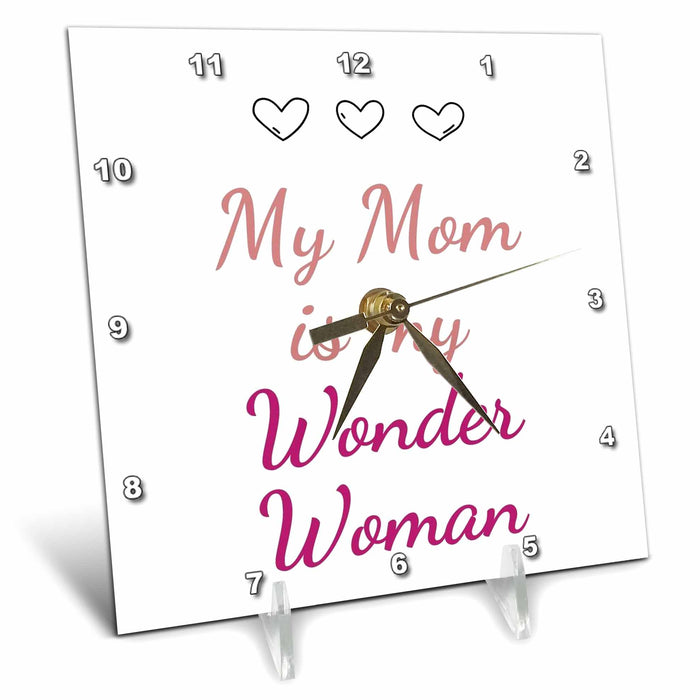 Desk Clock - Image of a Heart With Text of My Mom is My Wonder Woman 3dRose Mary Aikeen- Mothers Day