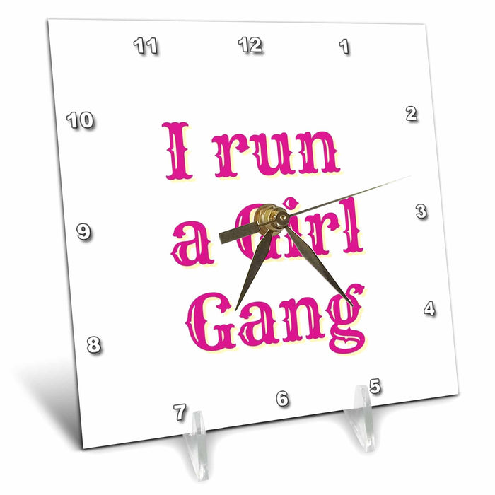 Desk Clock - Simple Text of I run a Girl Gang 3dRose Mary Aikeen- Quotes about Woman