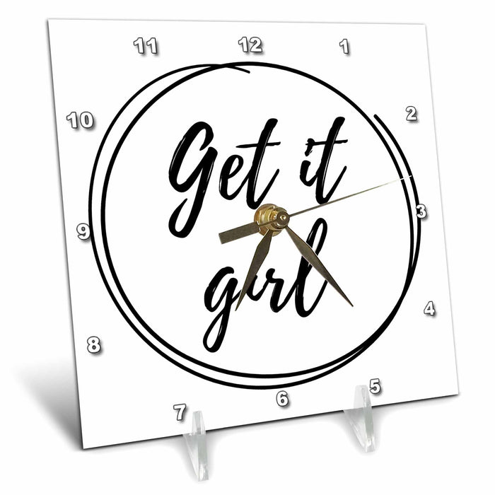 Desk Clock - Simple Text of Get it Girl 3dRose Mary Aikeen- Quotes about Woman