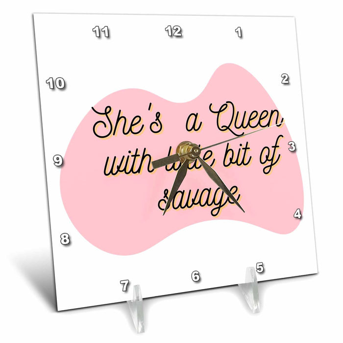 Desk Clock - Simple Text of Shes a Queen with little bit of savage 3dRose Mary Aikeen- Quotes about Woman