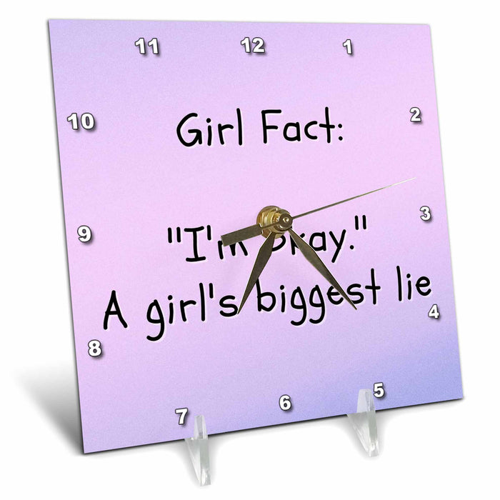 Desk Clock - Funny Text of Girl fact Im okay,A girls biggest lie 3dRose Mary Aikeen- Quotes about Woman