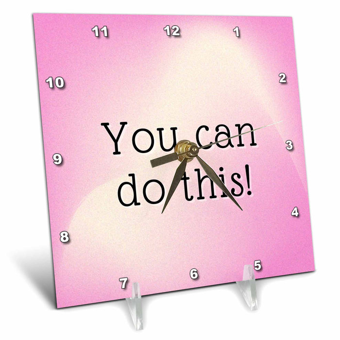 Desk Clock - Pink Background with Text You can do this 3dRose Mary Aikeen- Quotes about Woman