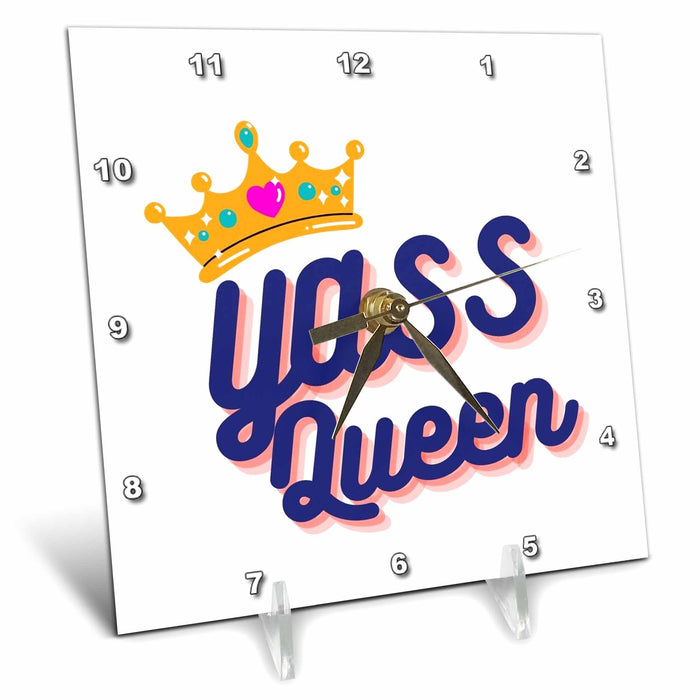 Desk Clock - Image of a Crown with Text Yass Queen 3dRose Mary Aikeen- Quotes about Woman