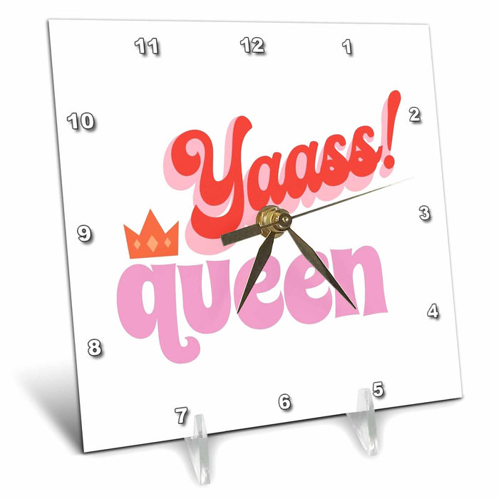 Desk Clock - Simple Text of Yass Queen 3dRose Mary Aikeen- Quotes about Woman