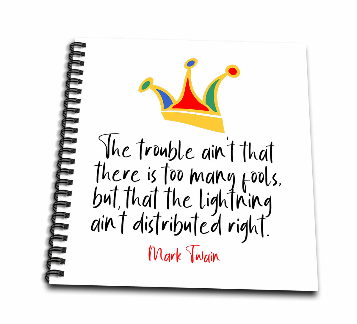 3dRose Mark Twains quote. The trouble aint that there is too many fools - Drawing Books (db_342961)