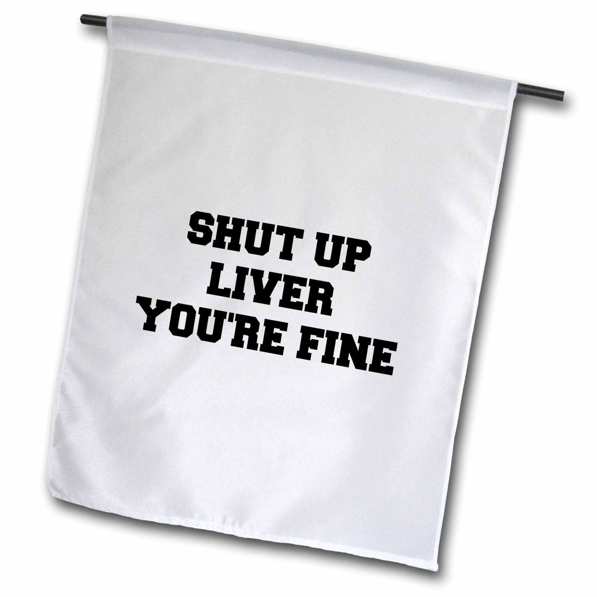 3dRose 3DRose Merchant-Quote - Image of Shut Up Liver Youre Fine Quote - Flags (fl_305072)