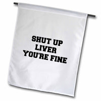 3dRose 3DRose Merchant-Quote - Image of Shut Up Liver Youre Fine Quote - Flags (fl_305072)