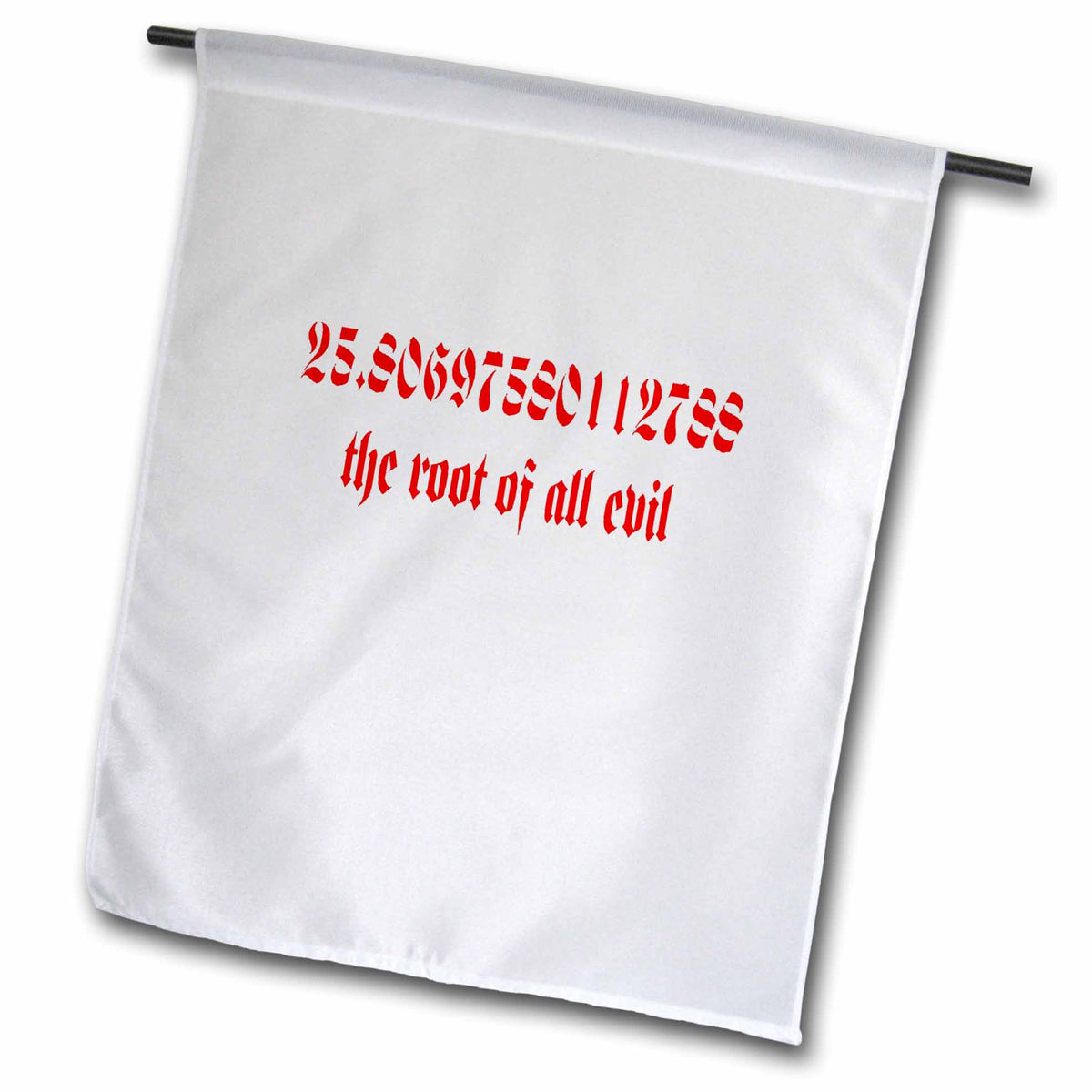 3dRose The Root Of All Evil Math Geek Humor Gothic Red Text - Flags (fl-384947)
