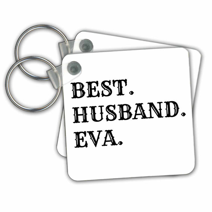 Key Chain - best husband eva, black lettering on white background Xander inspirational quotes