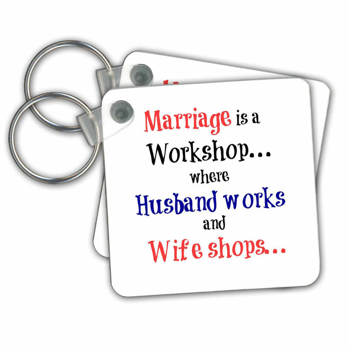 Key Chain - Marriage is a workshop… where husband works and wife shops. Saying Funny Quotes