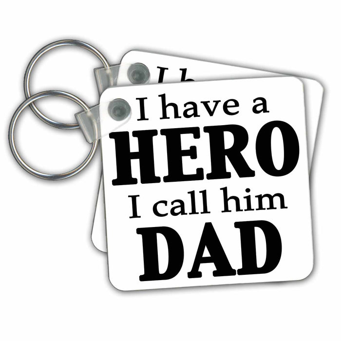 Key Chain - I Have a HERO I Call Him DAD Black Quotes