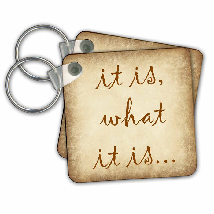 Key Chain - It is what it is Xander inspirational quotes