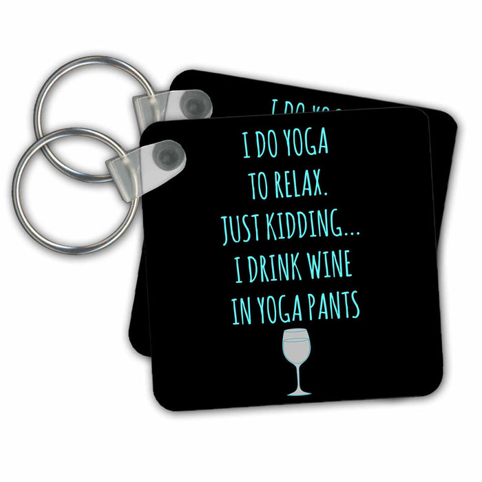 Key Chain - I do yoga to relax, just kidding I drink wine in yoga pants light blue Funny Saying